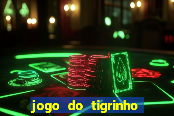 jogo do tigrinho que mais paga